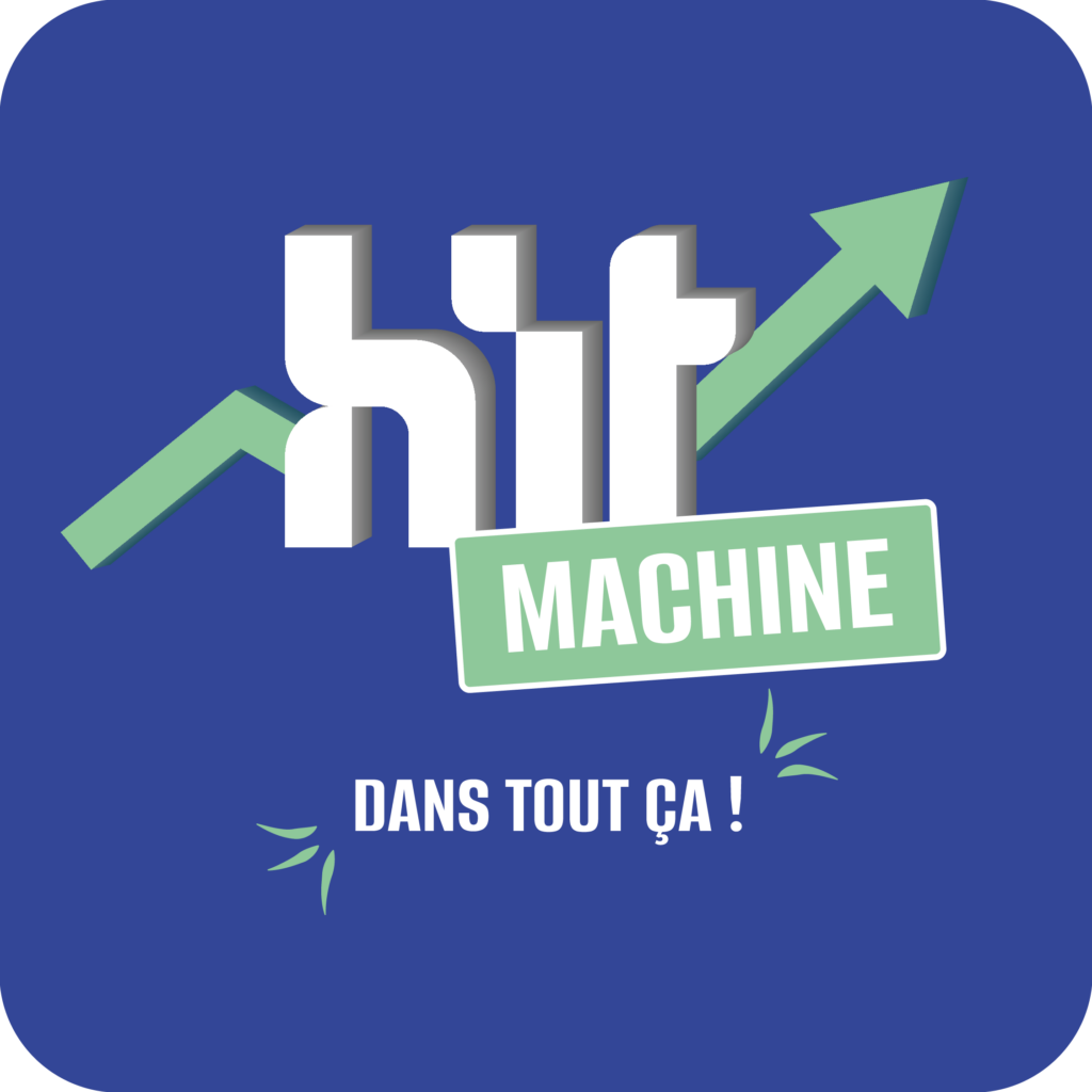 La HIT Machine dans tout ça !